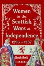 Women in the Scottish Wars of Independence 1296–1357