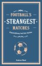 Football’s Strangest Matches