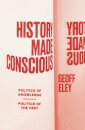History Made Conscious