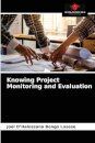Knowing Project Monitoring and Evaluation