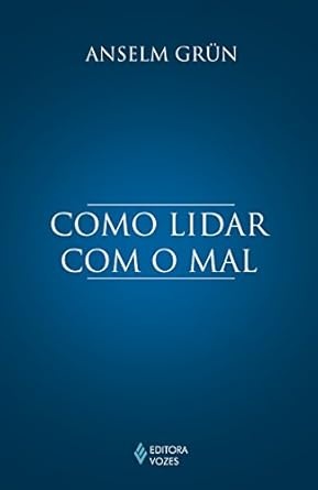 Como Lidar Com O Mal