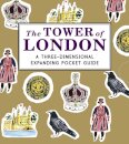The Tower of London: A Three-Dimensional Expanding Pocket Guide