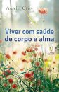 Viver Com Saúde De Corpo E Alma