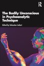 The Bodily Unconscious in Psychoanalytic Technique
