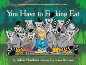 You Have To Fucking Eat