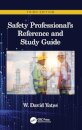 Safety Professional's Reference and Study Guide, Third Edition