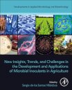 New Insights, Trends, and Challenges in the Development and Applications of Microbial Inoculants in Agriculture