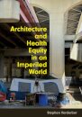 Architecture and Health Equity in an Imperiled World