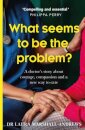 What Seems To Be The Problem?