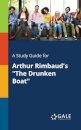 A Study Guide for Arthur Rimbaud's "The Drunken Boat"