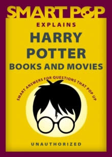 Smart Pop Explains Harry Potter Books And Movies