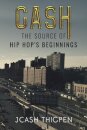 CASH: The Source of Hip Hop's Beginnings