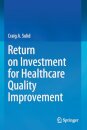 Return on Investment for Healthcare Quality Improvement