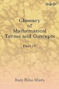 Glossary of Mathematical Terms and Concepts (Part IV)