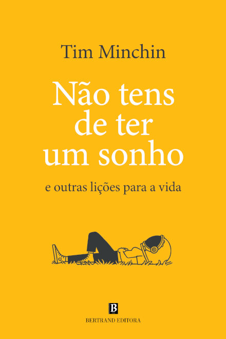 Não Tens de Ter Um Sonho - e outras lições para a vida