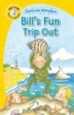 Bill's Fun Trip Out