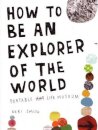 How To Be An Explorer Of The World