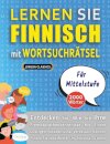 LERNEN SIE FINNISCH MIT WORTSUCHRATSEL FUR MITTELSTUFE - Entdecken Sie, Wie Sie Ihre Fremdsprachenkenntnisse Mit Einem Lustigen Vokabeltrainer Verbessern Konnen - Finden Sie 2000 Worter Um Zuhause Zu Uben