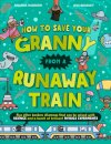 How To Save Your Granny From a Runaway Train