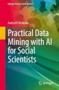 Practical Data Mining with AI for Social Scientists