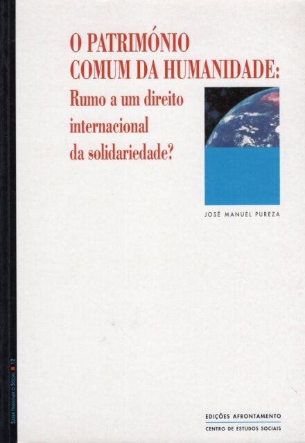 O Património Comum da Humanidade: Rumo a um Direito Internacional da Solidariedade?