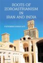 Roots of Zoroastrianism in Iran and India