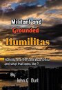 Militant and Grounded Humilitas.