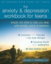 The Anxiety and Depression Workbook for Teens
