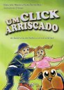 Um Click Arriscado