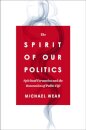 The Spirit of Our Politics