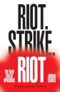 Riot. Strike. Riot