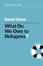 What Do We Owe to Refugees?