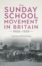 The Sunday School Movement in Britain, 1900-1939