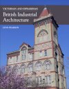 Victorian and Edwardian British Industrial Architecture