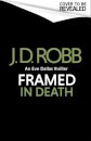 Framed In Death: An Eve Dallas thriller (In Death 61)