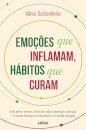 Emoções que Inflamam, Hábitos que Curam