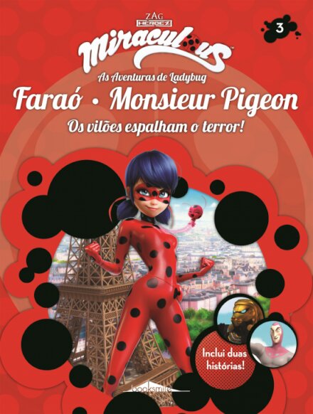 Miraculous: Ladybug 3 Faraó Mr Pigeon