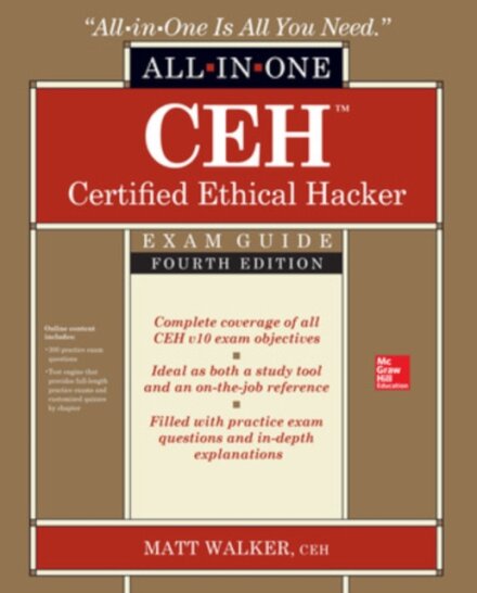 CEH Certified Ethical Hacker All-in-One Exam Guide, Fourth Edition