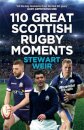 110 Great Scottish Rugby Moments