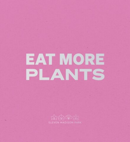 Daniel Humm: Eat More Plants. A Chef’s Journal