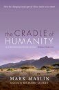 The Cradle of Humanity