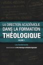 La direction academique dans la formation theologique, volume 1