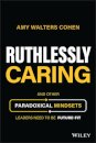 Ruthlessly Caring
