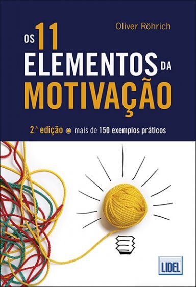 Os 11 Elementos Da Motivação, 2.ª Ed