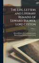 The Life, Letters and Literary Remains of Edward Bulwer, Lord Lytton; Volume 1