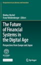The Future of Financial Systems in the Digital Age