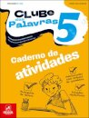 Clube das Palavras 5 - Português - 5.º Ano Caderno de atividades 2025