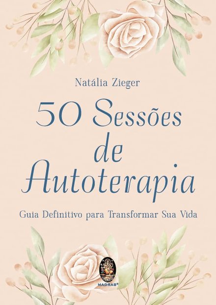 50 Sessões De Autoterapia: Guia Definitivo Para Transformar