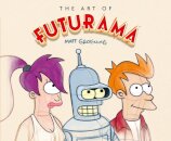 The Art of Futurama : A Visual History of Matt Groening’s Cult Classic Animated Series