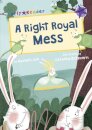 A Right Royal Mess